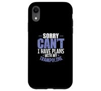 Custodia per iPhone XR Scusa, non posso avere piani con il mio trampolino