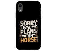Custodia per iPhone XR Scusa se ho piani con il mio cavallo equestre