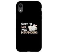 Custodia per iPhone XR Scusate il ritardo, stavo facendo scrapbooking Funny Scrapbook Crafters