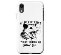 Custodia per iPhone XR Se mai avrò la rabbia, sei in cima alla mia lista mordente opossum