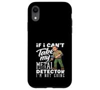 Custodia per iPhone XR Se non posso prendere il mio metal detector, non sto andando divertente