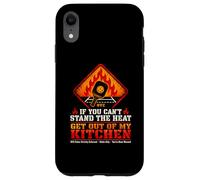 Custodia per iPhone XR Se non sopporti il calore, esci dalla mia cucina