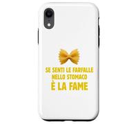 Custodia per iPhone XR SE SENTI LE FARFALLE NELLO STOMACO E' LA FAME
