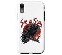 Custodia per iPhone XR See Ya Soon Raven Crow Red Moon Halloween Horror