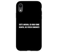Custodia per iPhone XR Sei ancora e oggi come sempre un povero comunista