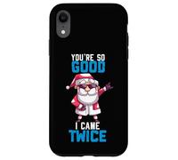 Custodia per iPhone XR Sei così buono che sono venuto due volte - Babbo Natale