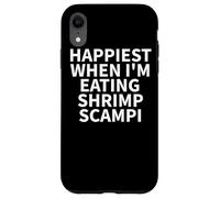 Custodia per iPhone XR Shrimp Scampi Apparel - Divertente design per amanti dei gamberetti