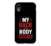 Custodia per iPhone XR Simple Funny gym workout quote My Back and body Hurts