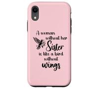 Custodia per iPhone XR Sisters Woman Without Her Sister is Like Bird Without Wings