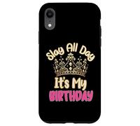 Custodia per iPhone XR Slay All Day It's My Birthday Celebration Queen Crown Design