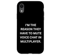 Custodia per iPhone XR Sono il motivo per cui devono disattivare la voce Funny Gaming Gaming