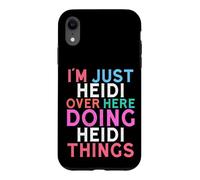 Custodia per iPhone XR Sono solo Heidi qui a fare il nome di Heidi Things