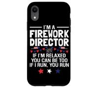 Custodia per iPhone XR Sono un direttore di fuochi d'artificio se sono rilassato puoi essere troppo se io R