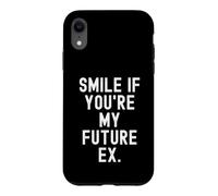 Custodia per iPhone XR sorridi se sei il mio futuro ex Sarcastico Donne Uomini