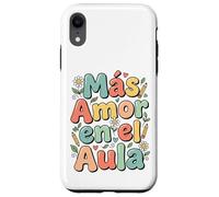 Custodia per iPhone XR Spagnolo Inspirational More Loves Mas Amor En El Aula