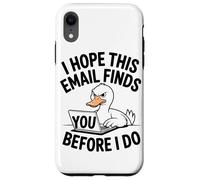Custodia per iPhone XR Spero Che Questa E-mail Vi Trovi Prima Di Me Angry Duck