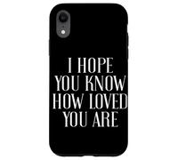Custodia per iPhone XR Spero che tu sappia quanto sei amato sei cristiano Inspirational