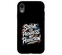 Custodia per iPhone XR Strive for Progress, Not Perfection - Citazione motivazionale