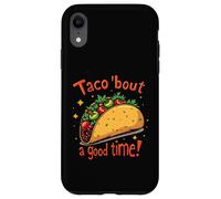 Custodia per iPhone XR Taco Incontro Un Buon Tempo Cibo Umorismo Arte