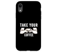 Custodia per iPhone XR Take Your Coffee Cafeine Baristas Funny Coffee Lover