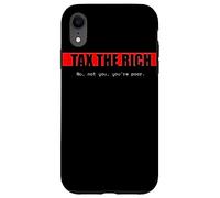 Custodia per iPhone XR Tax The Rich | No, non tu, sei povero. | Edgy Political