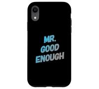 Custodia per iPhone XR Testo umoristico divertente per persone divertente Mr Good Enough