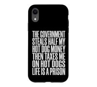 Custodia per iPhone XR The Government Steals Half My Hot Dog Money