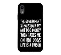 Custodia per iPhone XR The Government Steals Half My Hot Dog Money