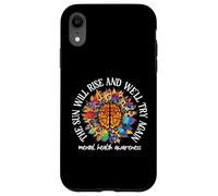 Custodia per iPhone XR The Sun Will Rise We'll Try Again Mental Health Awareness