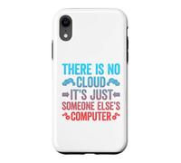 Custodia per iPhone XR There Is No Cloud It's Just Someone Else's Computer