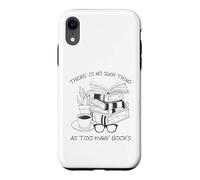Custodia per iPhone XR There Is No Such Thing As Too Many Books Womens Reading