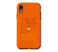 Custodia per iPhone XR Think like a Proton and stay positiv Nerd, scienza geek