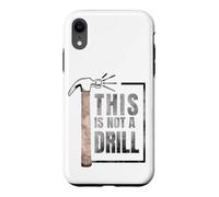 Custodia per iPhone XR This Is Not A Drill Funny Hammer Construction Citazione