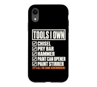 Custodia per iPhone XR Tools I Own Funny Screwdriver Woodworker DIY Handyman List