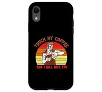 Custodia per iPhone XR Touch My Coffee And I Will Bite You Baristas Coffee Lover