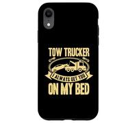 Custodia per iPhone XR Tow Truck Driver Wrecker I always get you on my bed