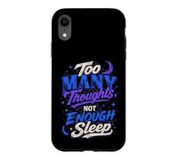 Custodia per iPhone XR Troppi Pensieri Non Abbastanza Sonno Design