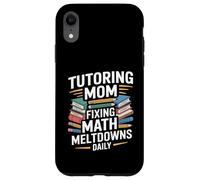 Custodia per iPhone XR Tutoraggio Mamma Fissaggio Matematica Meltdowns Quotidiano