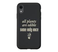 Custodia per iPhone XR Tutte le piante sono commestibili alcune solo una volta botanica umorismo oscuro 3
