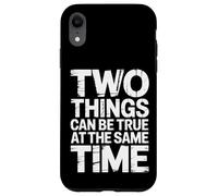 Custodia per iPhone XR Two Things Can Be True At The Same Time Pensieri -