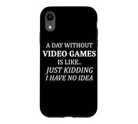 Custodia per iPhone XR Un giorno senza videogiochi Amante appassionato di giochi