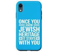Custodia per iPhone XR Una volta che conosci l'eredità ebraica, rimane con te