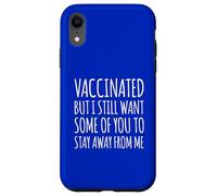 Custodia per iPhone XR Vaccinato, ma voglio ancora che qualcuno di voi mi stia lontano