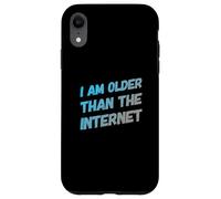 Custodia per iPhone XR Vecchi Testo Divertente Citazione Sono Older Than Internet