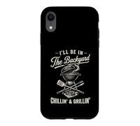 Custodia per iPhone XR Vintage I'll Be In The Backyard Charcoal Grill Master