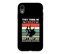 Custodia per iPhone XR Vintage pensano che io sia pazzo, ma mi piace ballare da sala