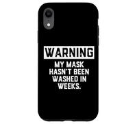 Custodia per iPhone XR Warning My Mask Hasnt Been Washed In Weeks Social Distancing