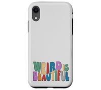 Custodia per iPhone XR Weird is Beautiful! Divertimento retro Groovy Inspirational