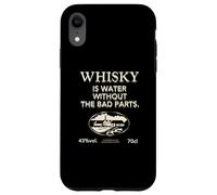 Custodia per iPhone XR Whisky Is Water Without The Bad Parts - Il whisky originale