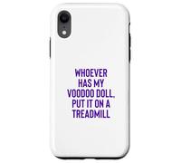 Custodia per iPhone XR Whoever Has My Voodoo Doll, Put It On A Treadmill Exercise